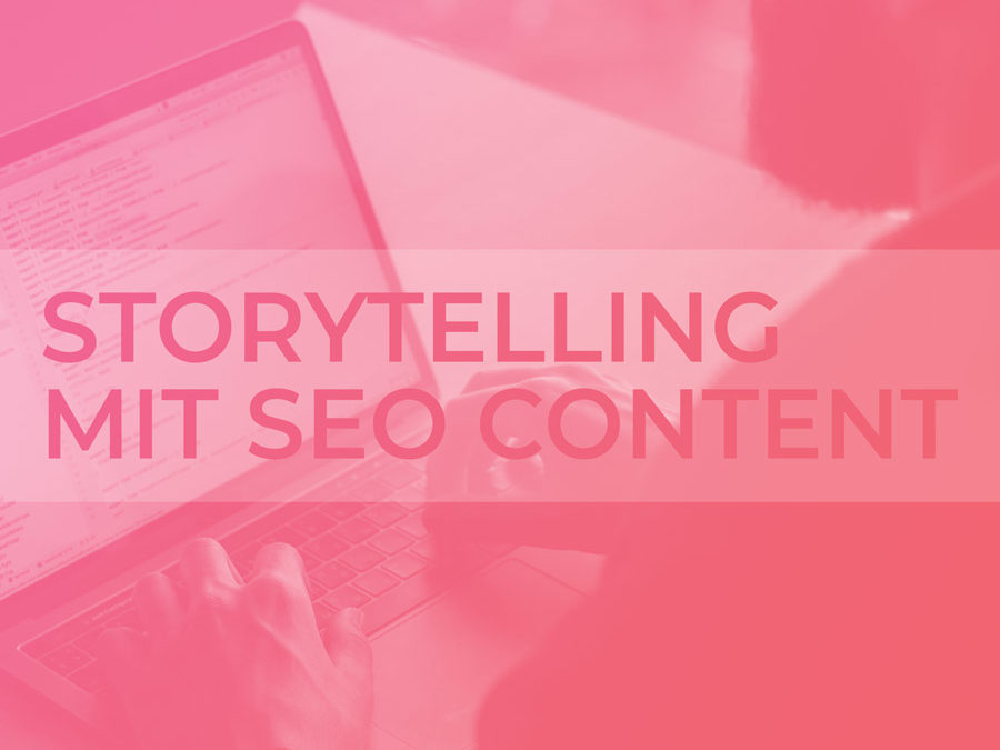 Storytelling mit SEO Content: Geschichten schreiben, die begeistern und verkaufen