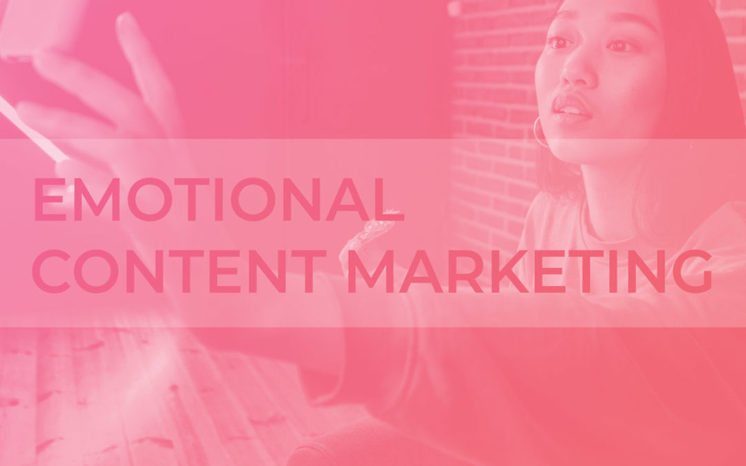 Emotional Content Marketing: Wie funktioniert die Arbeit mit Emotionsräumen im Content Marketing?